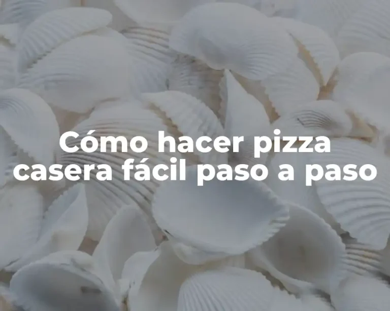 Cómo hacer pizza casera fácil paso a paso