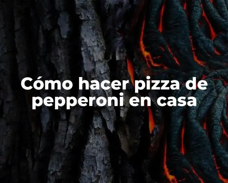 Cómo hacer pizza de pepperoni en casa