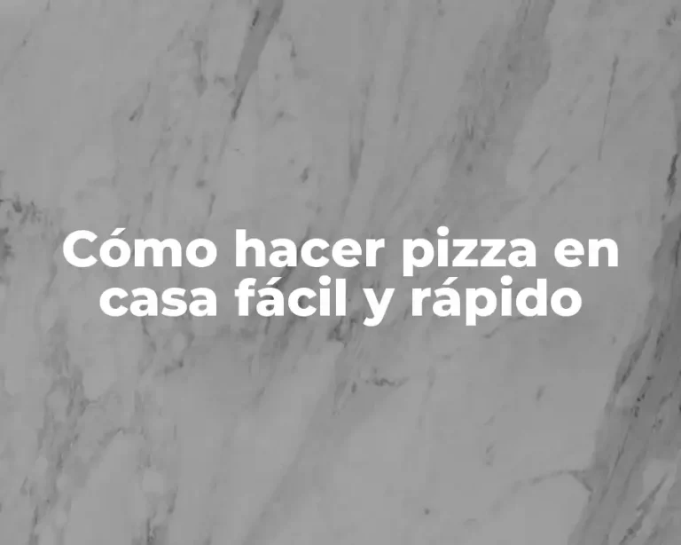 Cómo hacer pizza en casa fácil y rápido