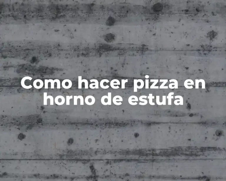 Como hacer pizza en horno de estufa