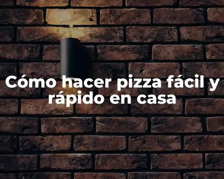 Cómo hacer pizza fácil y rápido en casa