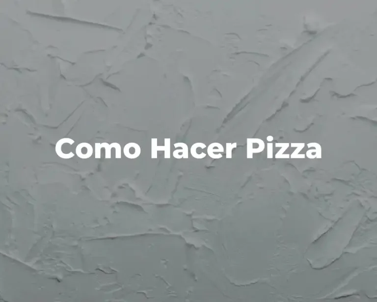 Como Hacer Pizza