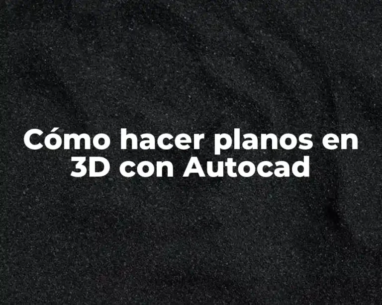 Cómo hacer planos en 3D con Autocad