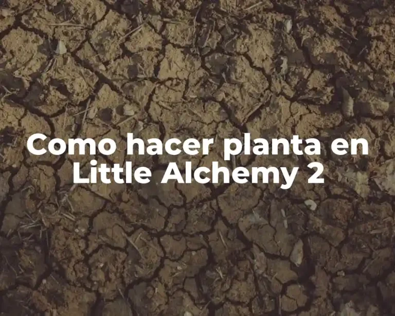 Como hacer planta en Little Alchemy 2