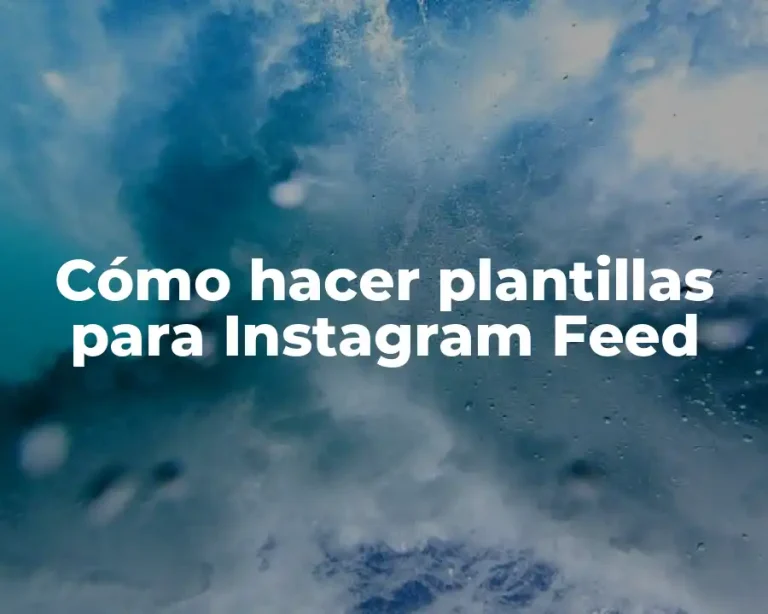 Cómo hacer plantillas para Instagram Feed