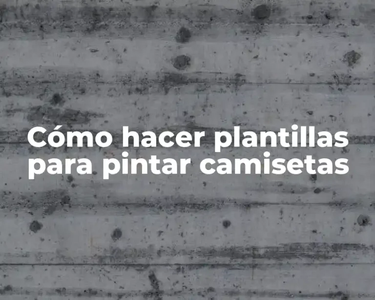 Cómo hacer plantillas para pintar camisetas