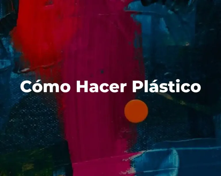 Cómo Hacer Plástico