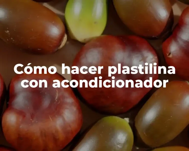 Cómo hacer plastilina con acondicionador