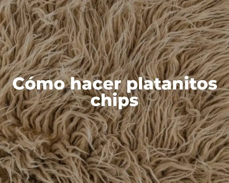 Cómo hacer platanitos chips