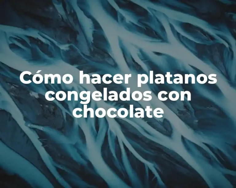 Cómo hacer platanos congelados con chocolate