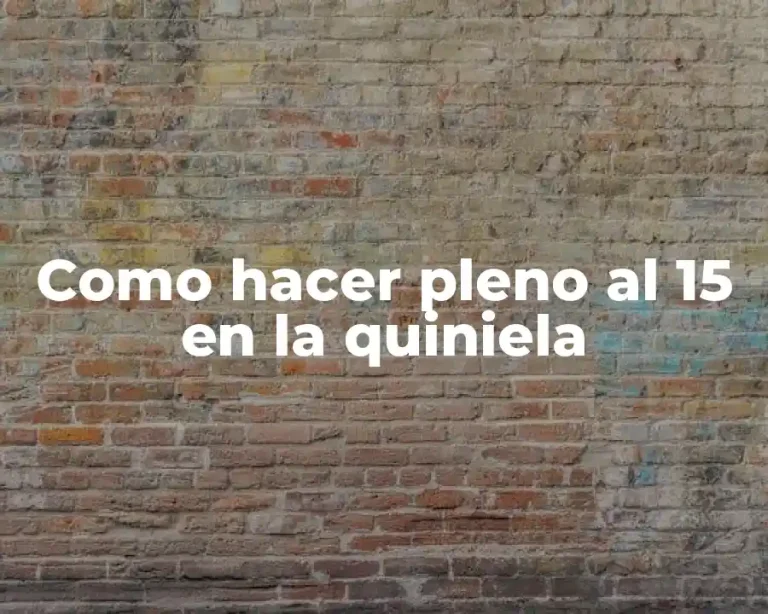 Como hacer pleno al 15 en la quiniela