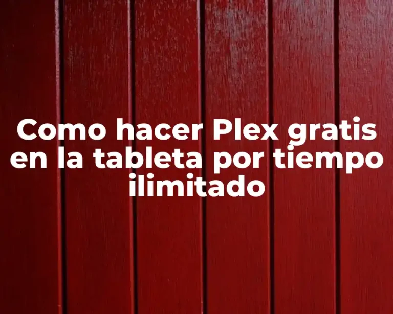 Como hacer Plex gratis en la tableta por tiempo ilimitado