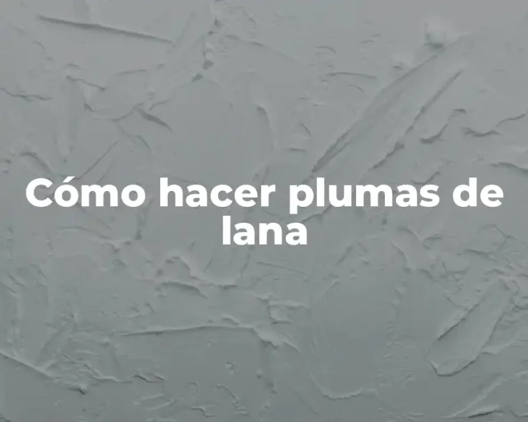 Cómo hacer plumas de lana