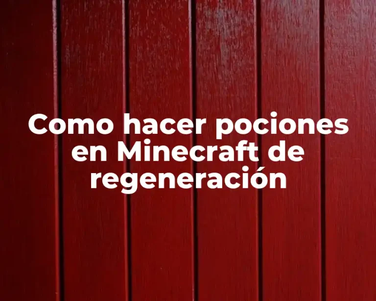 Como hacer pociones en Minecraft de regeneración