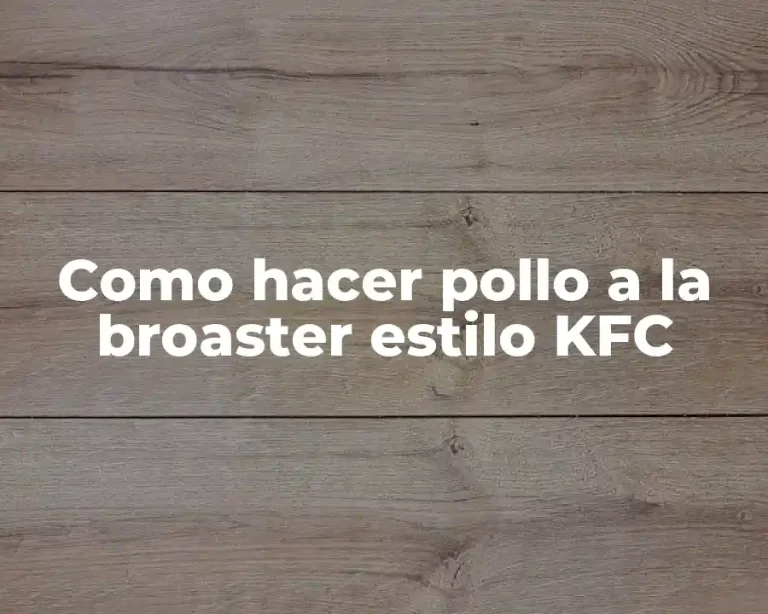 Como hacer pollo a la broaster estilo KFC