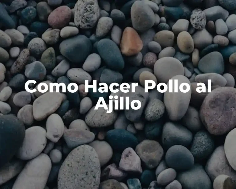 Como Hacer Pollo al Ajillo