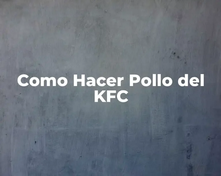 Como Hacer Pollo del KFC