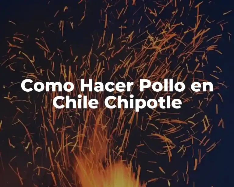 Como Hacer Pollo en Chile Chipotle