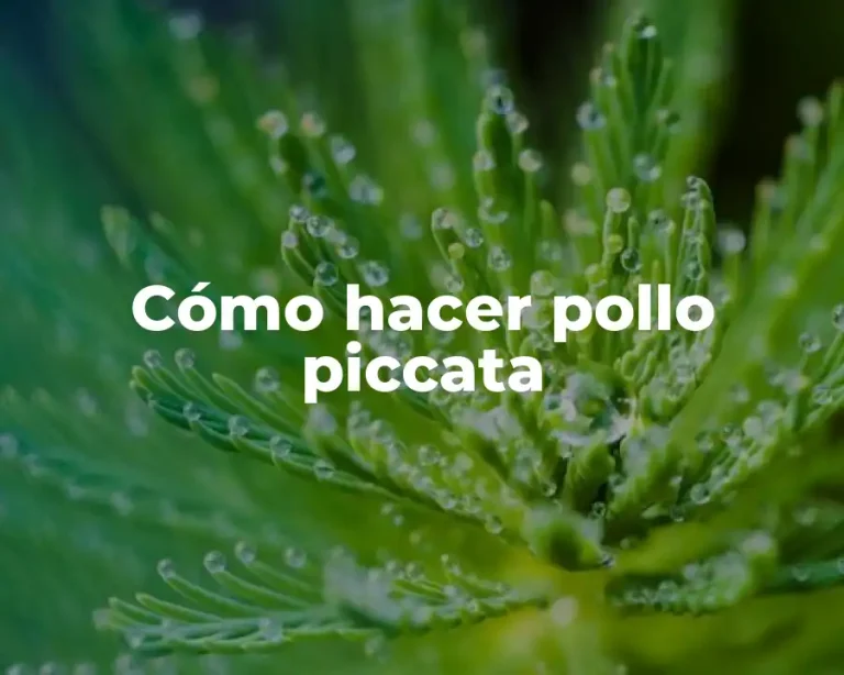 Cómo hacer pollo piccata