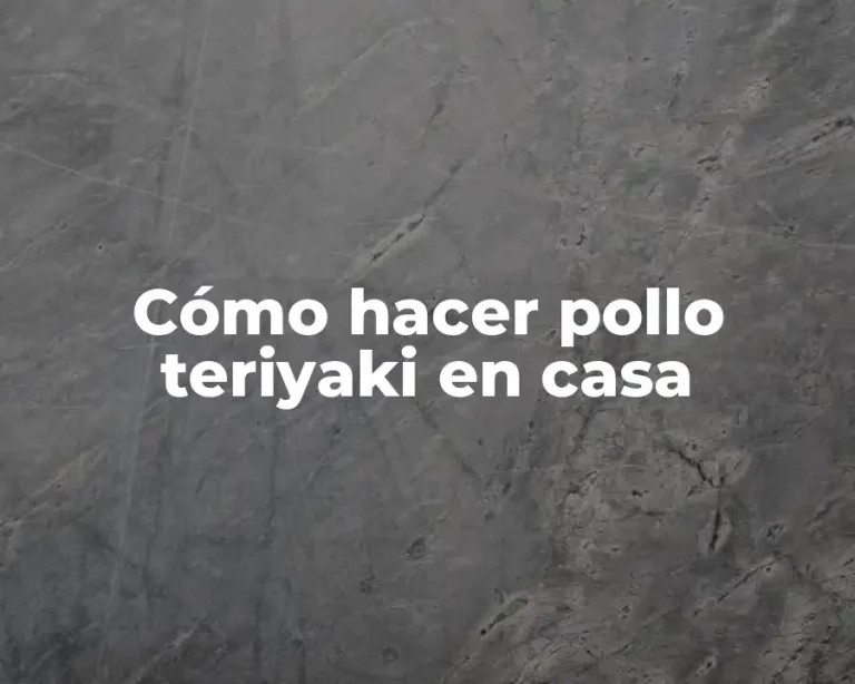 Cómo hacer pollo teriyaki en casa