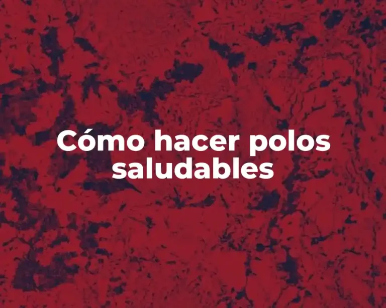 Cómo hacer polos saludables