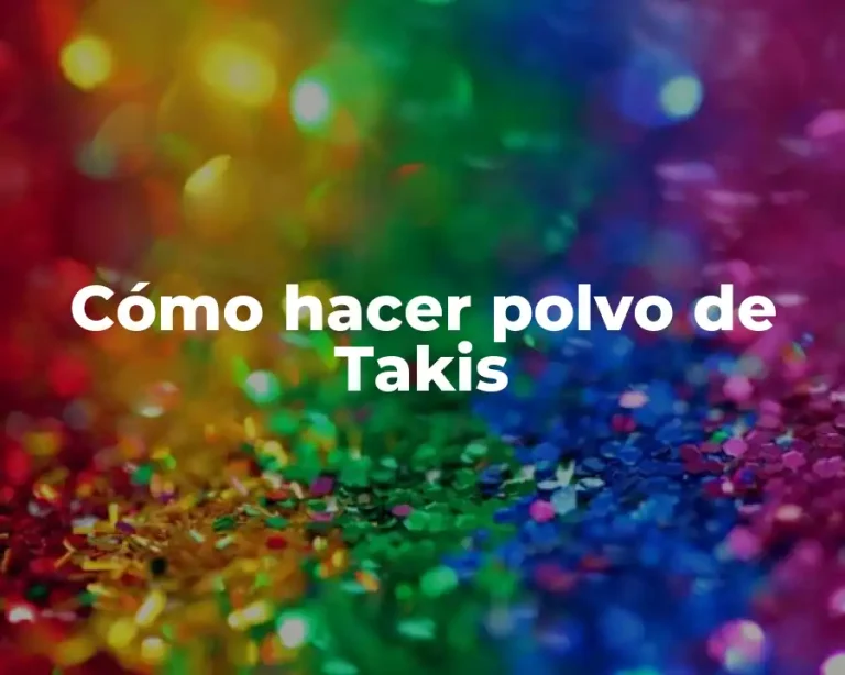 Cómo hacer polvo de Takis