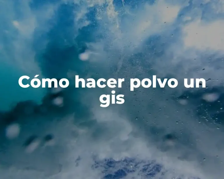 Cómo hacer polvo un gis