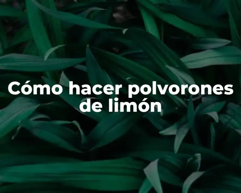Cómo hacer polvorones de limón