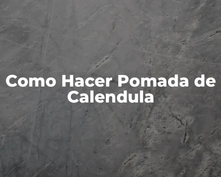 Como Hacer Pomada de Calendula