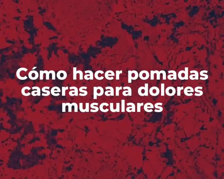 Cómo hacer pomadas caseras para dolores musculares