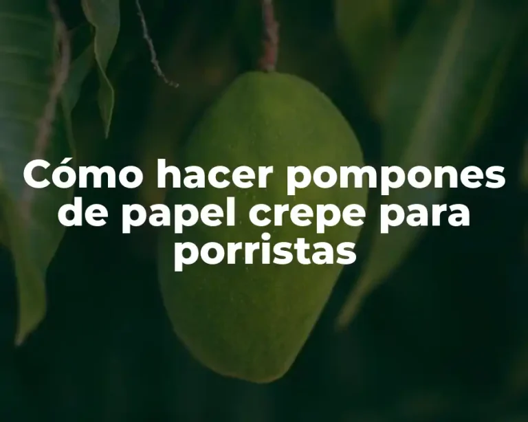 Cómo hacer pompones de papel crepe para porristas