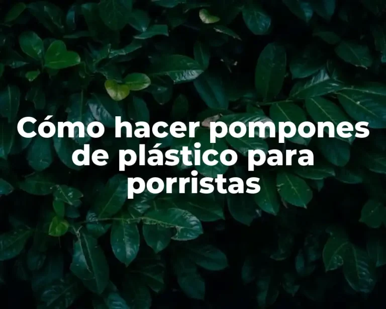 Cómo hacer pompones de plástico para porristas