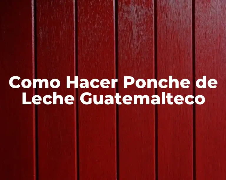 Como Hacer Ponche de Leche Guatemalteco