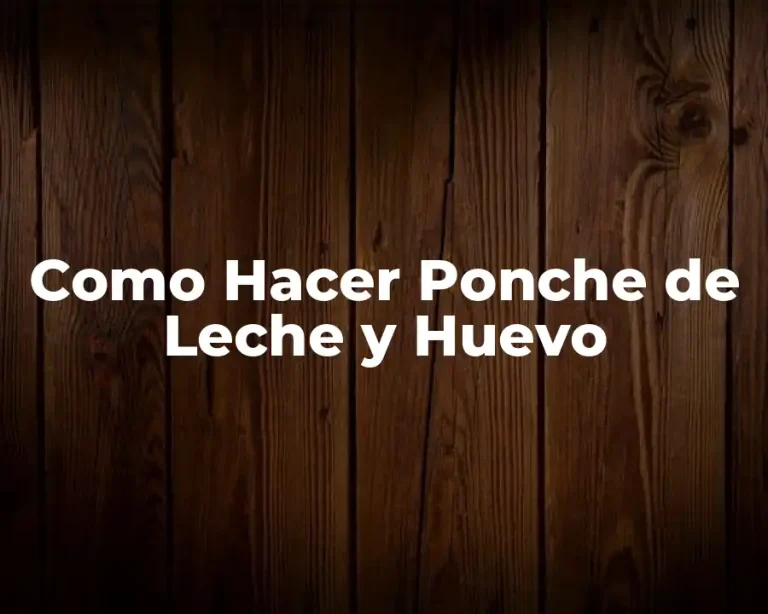 Como Hacer Ponche de Leche y Huevo