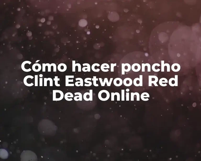 Cómo hacer poncho Clint Eastwood Red Dead Online