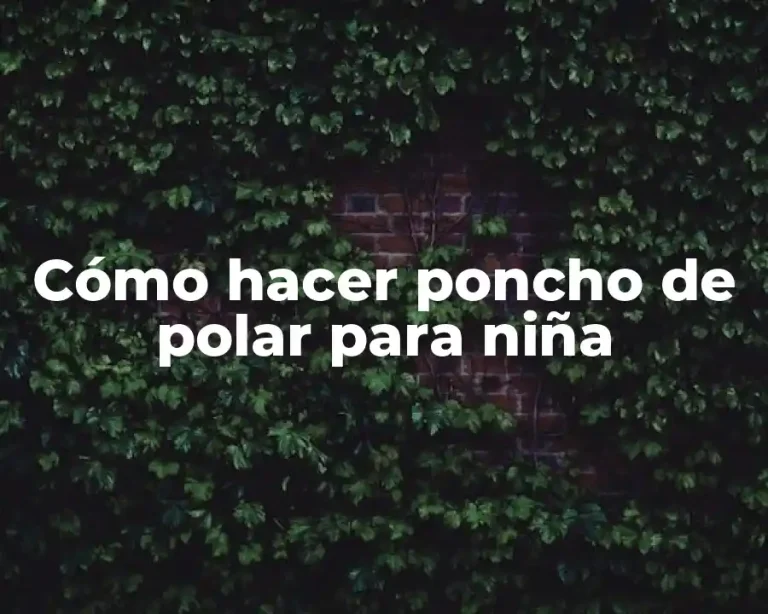 Cómo hacer poncho de polar para niña