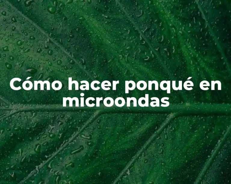 Cómo hacer ponqué en microondas