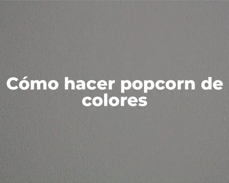 Cómo hacer popcorn de colores