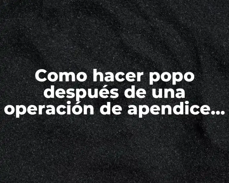 Como hacer popo después de una operación de apendice laparoscópica