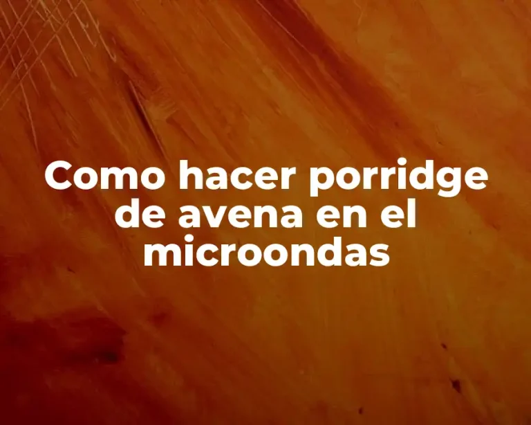Como hacer porridge de avena en el microondas