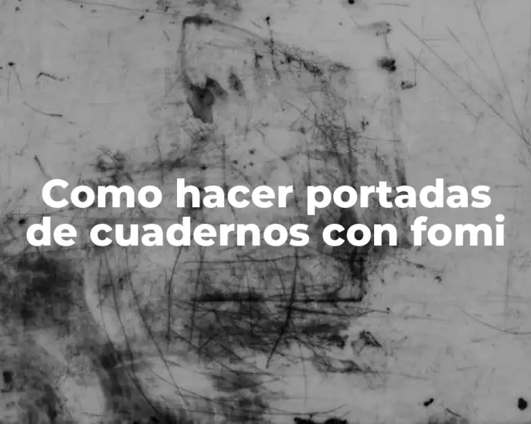 Como hacer portadas de cuadernos con fomi