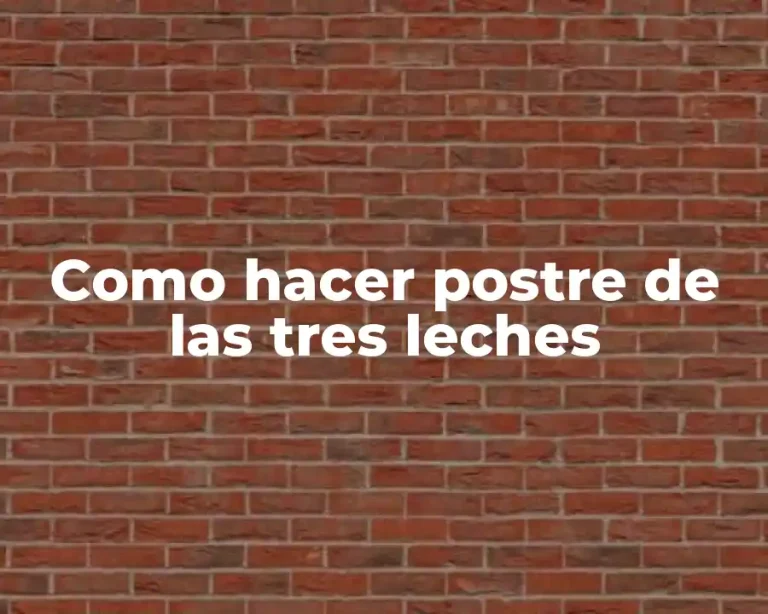 Como hacer postre de las tres leches