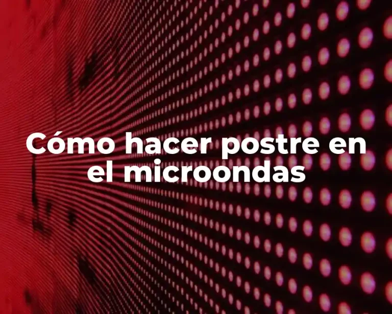 Cómo hacer postre en el microondas