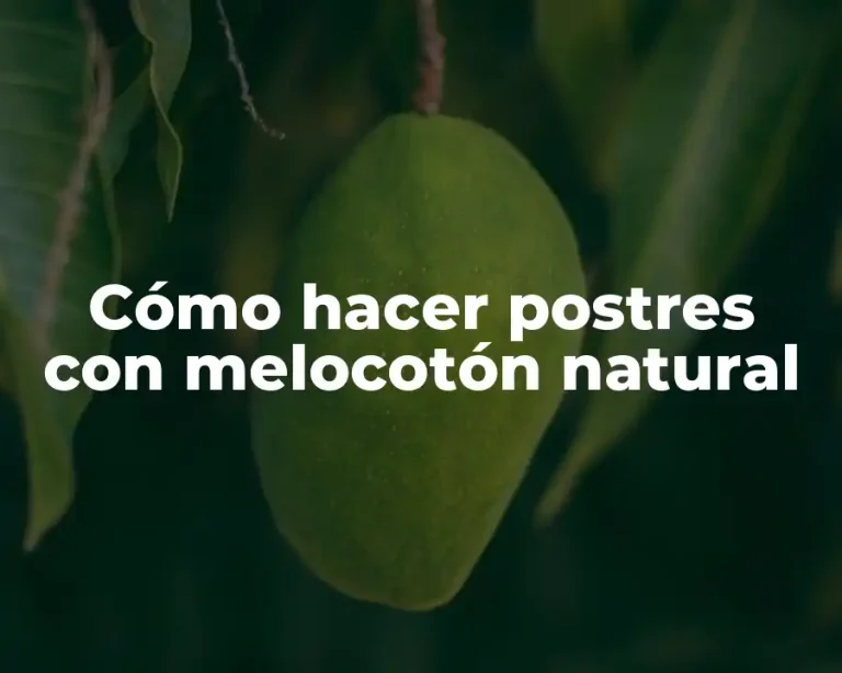 Cómo hacer postres con melocotón natural