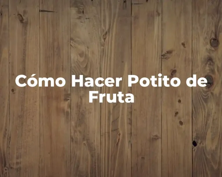 Cómo Hacer Potito de Fruta