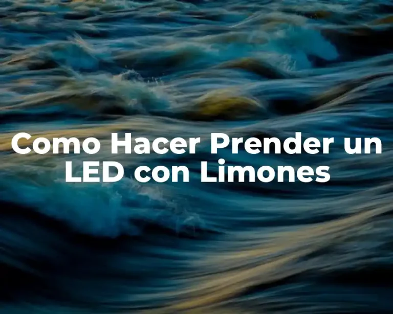 Como Hacer Prender un LED con Limones