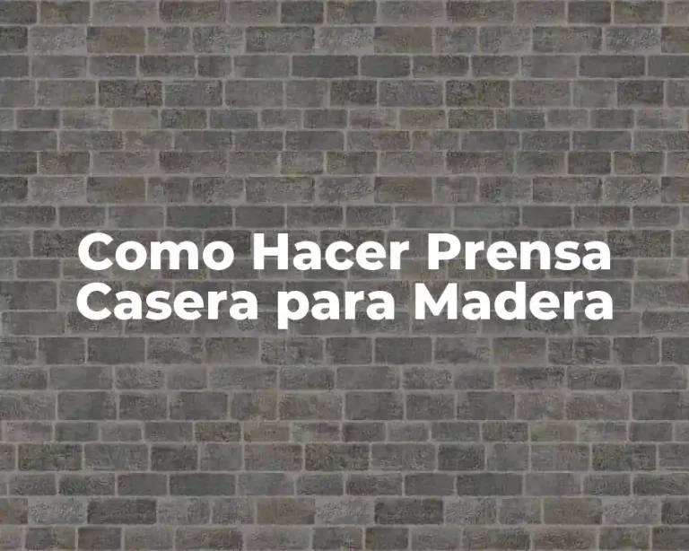 Como Hacer Prensa Casera para Madera