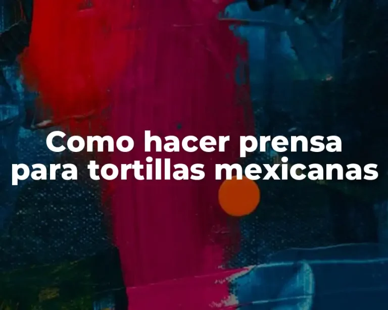 Como hacer prensa para tortillas mexicanas