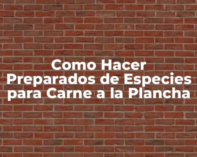 Como Hacer Preparados de Especies para Carne a la Plancha