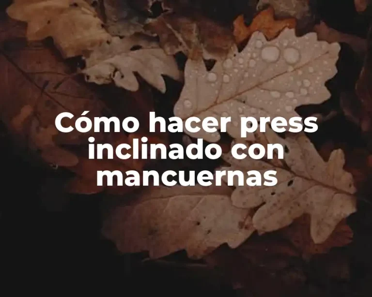 Cómo hacer press inclinado con mancuernas